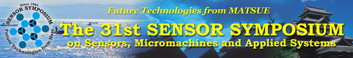The 31st SENSOR SYMPOSIUM on Sensors, Micromachines and Application Systems
